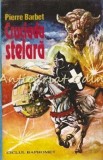 Cruciada Stelara - Pierre Barbet, Roman SF, Editura Cristian, Colectia Baphomet, 204 pagini