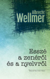 Essz&eacute; a zen&eacute;ről &eacute;s nyelvről - Albrecht Wellmer