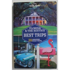 FLORIDA and THE SOUTH &#039;S BEST TRIPS , 28 AMAZING ROAD TRIPS by ADAM SKOLNICK ...MARIELLA KRAUSE , 2014