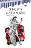 Ghidul antic al vietii moderne - Natalie Haynes