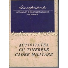 Activitatea Cu Tinerele Cadre Militare - Tiraj: 3670 Exemplare