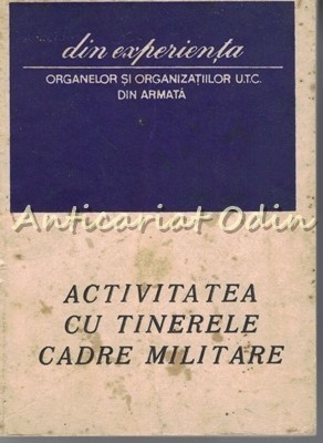 Activitatea Cu Tinerele Cadre Militare - Tiraj: 3670 Exemplare foto