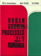 Urban growth process in Romania/ M. Constantinescu, Henri H. Stahl, Ion Dragan foto