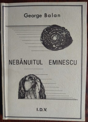 GEORGE BALAN: NEBANUITUL EMINESCU (ed. princeps 1984/JON DUMITRU VERLAG/MUNCHEN) foto