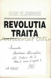 Cumpara ieftin Revolutia Traita - Ion Iliescu - Cu Dedicatie Si Autograf