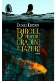 Biroul pentru Gradini si Iazuri - Didier Decoin - Humanitas Fiction