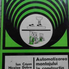 Automatizarea Montajului In Constructia De Masini - Ion Crisan N. Dobre ,524043