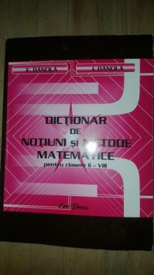 Dictionar de notiuni si metode matematice pentru clasele 2-7- E.Dancila, I.Dancila foto