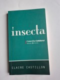INSECTA - CLAIRE CASTILLON, Colectiile Cotidianul, aproape noua