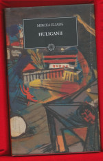 &amp;quot;Huliganii&amp;quot; - Mircea Eliade - Colectia BPT Nr. 87 - NOUA. foto