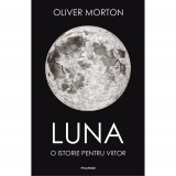 Luna. O istorie pentru viitor, Oliver Morton