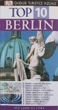 Top 10 Berlin - Ghid Turistic VIZUAL - Jurgen Scheunemann, Litera 2011, 192 pagini
