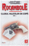 Ponson du Terrail - Rocambole: Clubul valetilor de cupa - vol. 1 - 127109