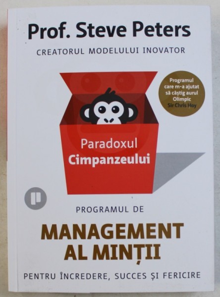 PARADOXUL CIMPANZEULUI - PROGRAMUL DE MANAGEMENT AL MINTII de STEVE PETERS , 2019