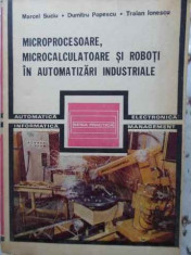 MICROPROCESOARE, MICROCALCULATOARE SI ROBOTI IN AUTOMATIZARI INDUSTRIALE - M. SU foto