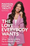 The Love Everybody Wants: What You&#039;re Looking for Is Already Yours