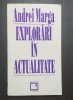 EXPLORARI IN ACTUALITATE - ANDREI MARGA