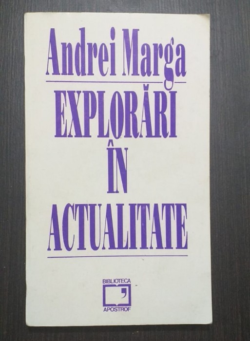 EXPLORARI IN ACTUALITATE - ANDREI MARGA