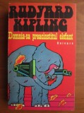 Rudyard Kipling - Domnia-sa preacinstitul elefant