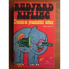 Rudyard Kipling - Domnia-sa preacinstitul elefant