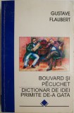 Bouvard si Pecuchet. Dictionar de idei primite de-a gata &ndash; Gustave Flaubert (putin uzata)