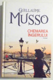 CHEMAREA INGERULUI de GUILLAUME MUSSO , 2015