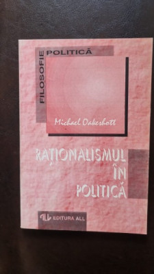 Rationalismul in Politica - Michael Oakeshott foto