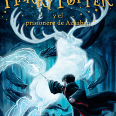 Harry Potter Y El Prisionero de Azkaban (Harry Potter 3) / Harry Potter and the Prisoner of Azkaban