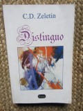 DISTINGUO, ESEURI, EVOCARI, SCRIITORI MEDICI, CONVORBIRI - C.D. ZELETIN