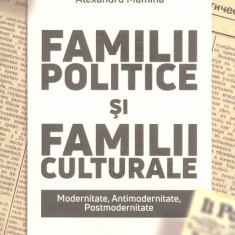 Familii politice şi familii culturale (modernitate, antimodernitate, postmodernitate)