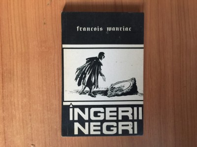 h4b Francois Mauriac - Ingerii negri foto