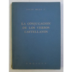 LA CONJUGACION DE LOS VERBOS CASTELLANOS de JULIO MEZA T. , 1944