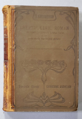 EXPLICATIUNE TEORETICA SI PRACTICA A DRPEPTULUI CIVIL ROMAN de D. ALEXANDRESCO TOMUL VII 1901 foto