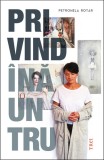 Privind inauntru - Petronela Rotar - Trei