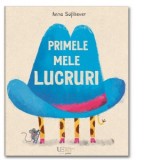 Primele mele lucruri - Anna Su&szlig;bauer, Larisa Lauber