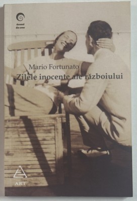 ZILELE INOCENTE ALE RAZBOIULUI de MARIO FORTUNATO , 2008 foto