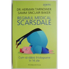 Regimul medical Scarsdale. Cum sa slabiti 9 kilograme in 14 zile &ndash; Herman Tarnower, Samm Sinclair Baker