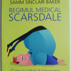 Regimul medical Scarsdale. Cum sa slabiti 9 kilograme in 14 zile – Herman Tarnower, Samm Sinclair Baker