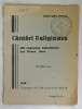 CANTARI RELIGIOASE DIN REGIUNEA COHALMULUI , JUD. TARNAVA MARE de GHEORGHE CERNEA , 1940