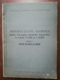 Instructiuni tehnice pentru intocmirea planurilor topografice la scarile 1:5000 si 1:10000 partea 1