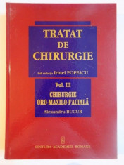 TRATAT DE CHIRURGIE , VOL III , CHIRURGIE ORO-MAXILO-FACIALA de ALEXANDRU BUCUR 2007 foto