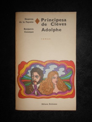 Doamna de La Fayette - Principesa de Cleves / Benjamin Constant - Adolphe foto