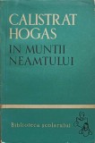 In Muntii Neamtului - Calistrat Hogas - Editura Tineretului 1961 - Biblioteca Scolarului - Roman