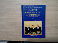 ILUSTRI FRANCMASONI AI ROMANIEI - Vol.I - Radu Comanescu - 2003, 267 p. foto