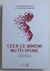 CEEA CE NIMENI NU ITI SPUNE - UN GHID AL EMOTIILOR TALE DE LA SARCINA LA MATERNITATE de ALEXANDRA SACKS si CATHERINE BIRNDORF , 2019 foto