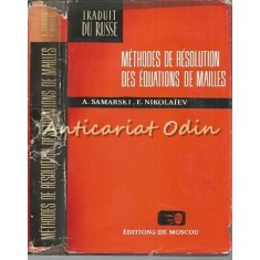 Methodes De Resolution Des Equations De Mailles - A. Samarski, E. Nikolaiev