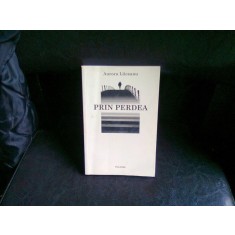 PRIN PERDEA - AURORA LIICEANU