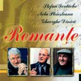 Romante | Gheorghe Dinica, Stefan Iordache, Nelu Ploiesteanu