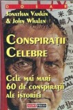 Conspiratii celebre. Cele mai mari 60 de conspiratii ale istoriei - John Whalen, Jonathan Vankin