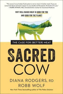 Sacred Cow: The Case for (Better) Meat: Why Well-Raised Meat Is Good for You and Good for the Planet foto